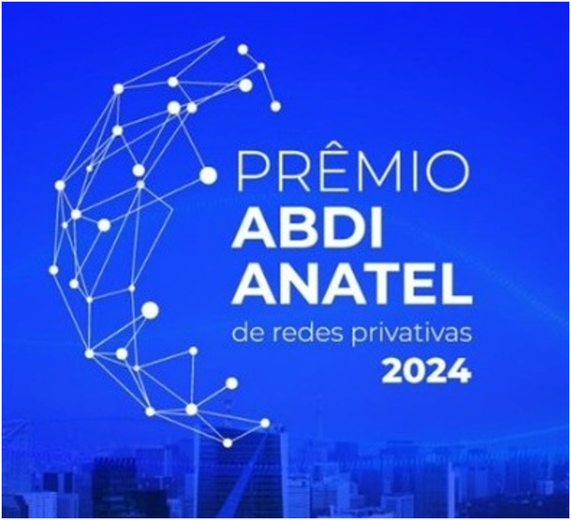 Prêmio ABDI/ANATEL de Redes Privativas 2024